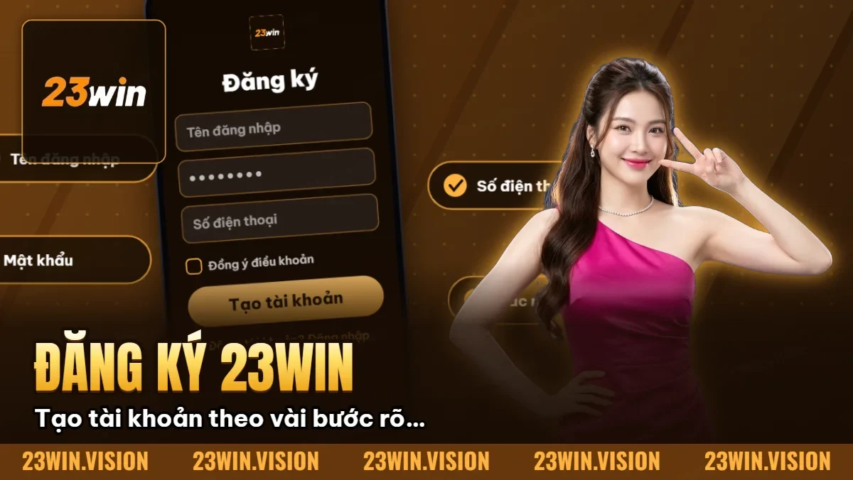 Hình minh họa bài viết: Đăng Ký 23win: Hướng Dẫn Chi Tiết Tạo Tài Khoản Nhanh Chóng